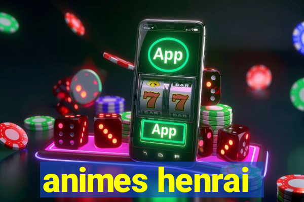 animes henrai